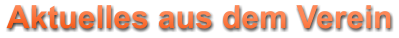 Aktuelles aus dem Verein