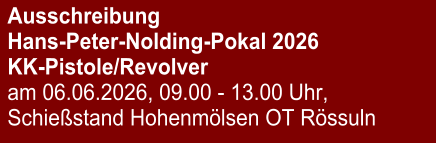 Ausschreibung Hans-Peter-Nolding-Pokal 2026 KK-Pistole/Revolver am 06.06.2026, 09.00 - 13.00 Uhr, Schießstand Hohenmölsen OT Rössuln